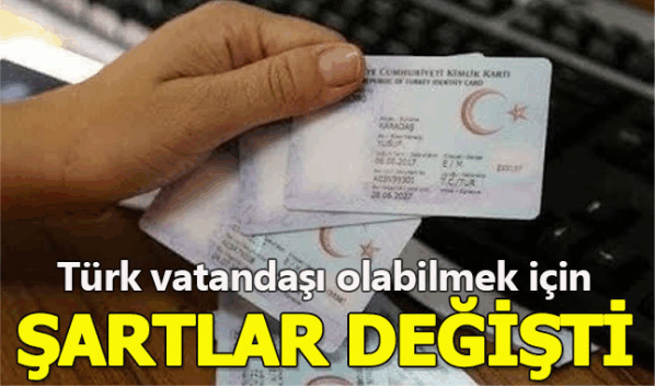 Türk vatandaşı olma şartları esnetildi