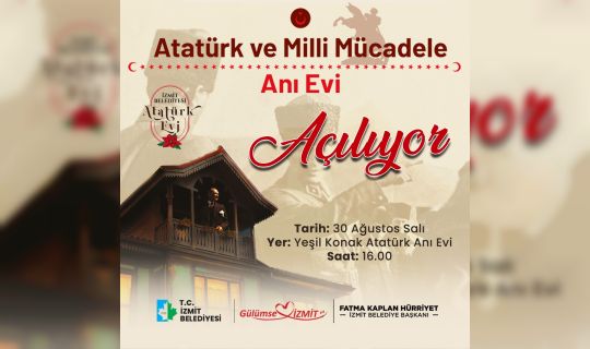 Atatürk ve Milli Mücadele Anı Evi bugün kapılarını açıyor