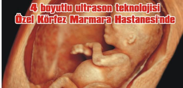  4 boyutlu ultrason teknolojisi Özel Körfez Marmara Hastanesi’nde