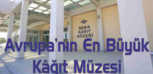 Avrupa’nın En Büyük Kâğıt Müzesi
