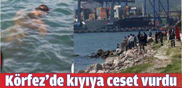 Kıyıya ceset vurdu