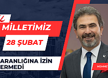 Milletimiz 28 Şubat karanlığına izin vermedi