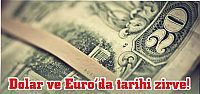  Dolar ve euroda tarihi zirve!