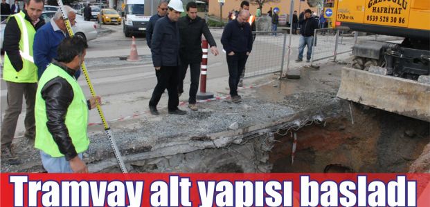 Tramvay alt yapısı başladı