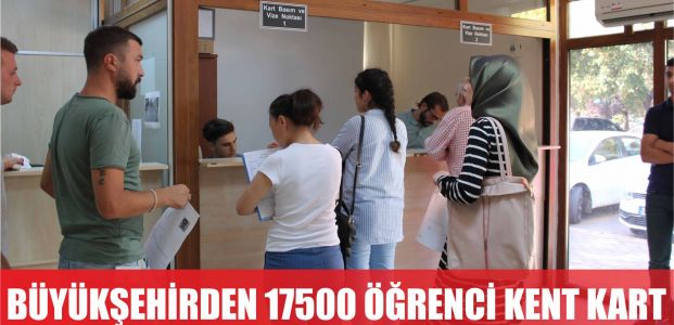  17 bin 500 adet yeni öğrenci kent kartı