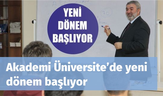 Akademi Üniversite’de yeni dönem başlıyor