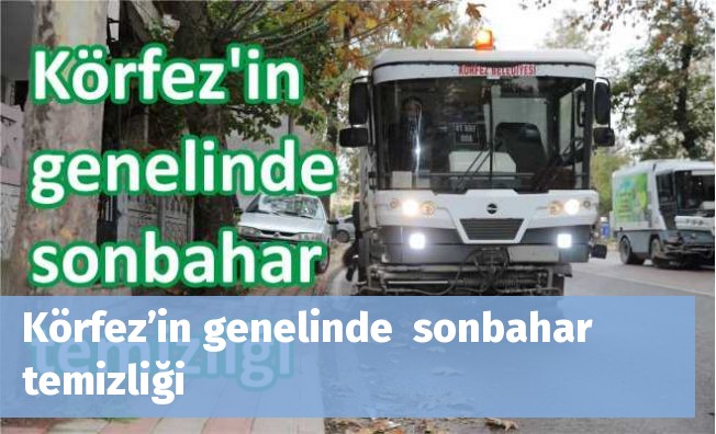 Körfez’in genelinde  sonbahar temizliği