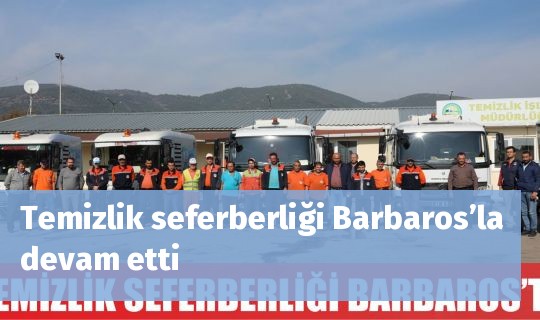 Temizlik seferberliği Barbaros’la devam etti