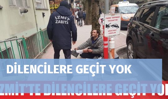 DİLENCİLERE GEÇİT YOK           