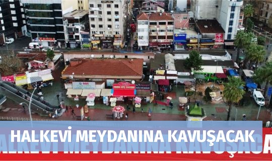 HALKEVİ MEYDANINA KAVUŞACAK