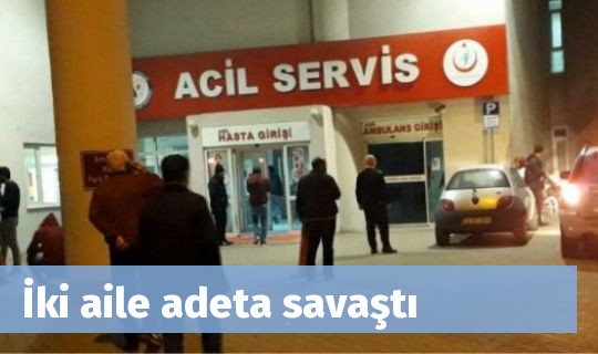 İki aile adeta savaştı