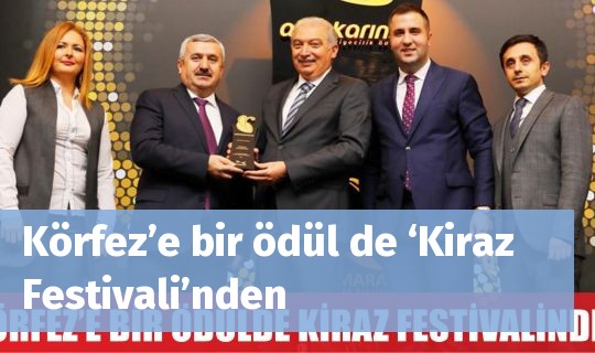 Körfez’e bir ödül de ‘Kiraz Festivali’nden