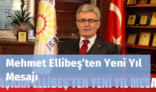 Mehmet Ellibeş’ten Yeni Yıl Mesajı
