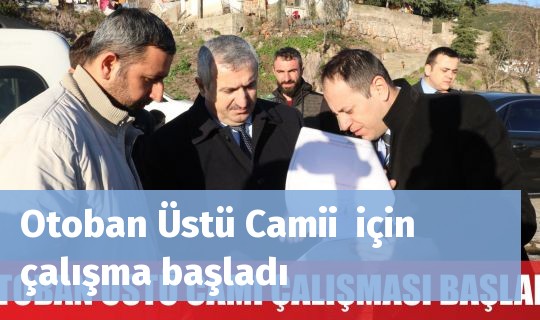 Otoban Üstü Camii  için çalışma başladı