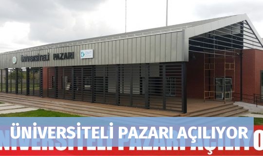 ÜNİVERSİTELİ PAZARI AÇILIYOR