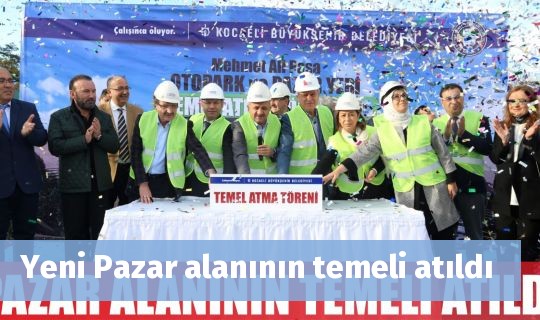 Yeni Pazar alanının temeli atıldı