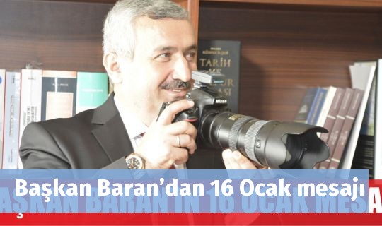 Başkan Baran’dan 16 Ocak mesajı