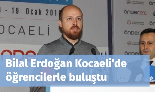 Bilal Erdoğan Kocaeli'de öğrencilerle buluştu