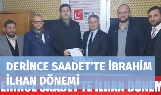 DERİNCE SAADET’TE İBRAHİM İLHAN DÖNEMİ