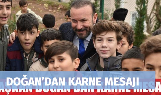 DOĞAN’DAN KARNE MESAJI