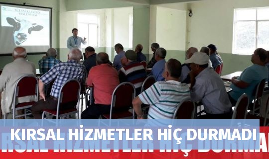 KIRSAL HİZMETLER HİÇ DURMADI