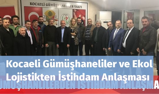 Kocaeli Gümüşhaneliler ve Ekol Lojistikten İstihdam Anlaşması