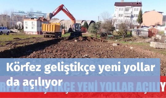 Körfez geliştikçe yeni yollar da açılıyor