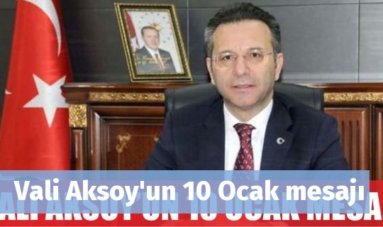 Vali Aksoy'un 10 Ocak mesajı