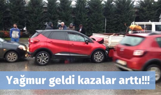 Yağmur geldi kazalar arttı!!!