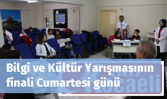 Bilgi ve Kültür Yarışmasının finali Cumartesi günü