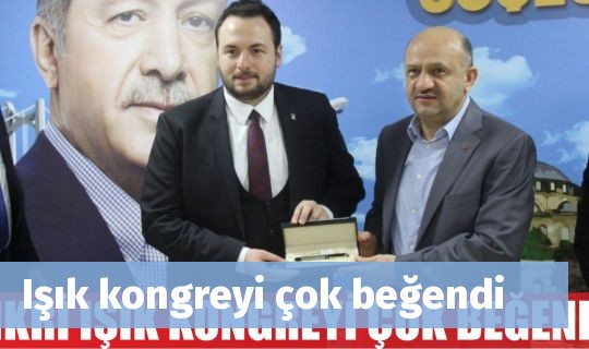 Işık kongreyi çok beğendi