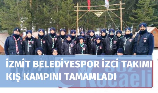 İZMİT BELEDİYESPOR İZCİ TAKIMI KIŞ KAMPINI TAMAMLADI