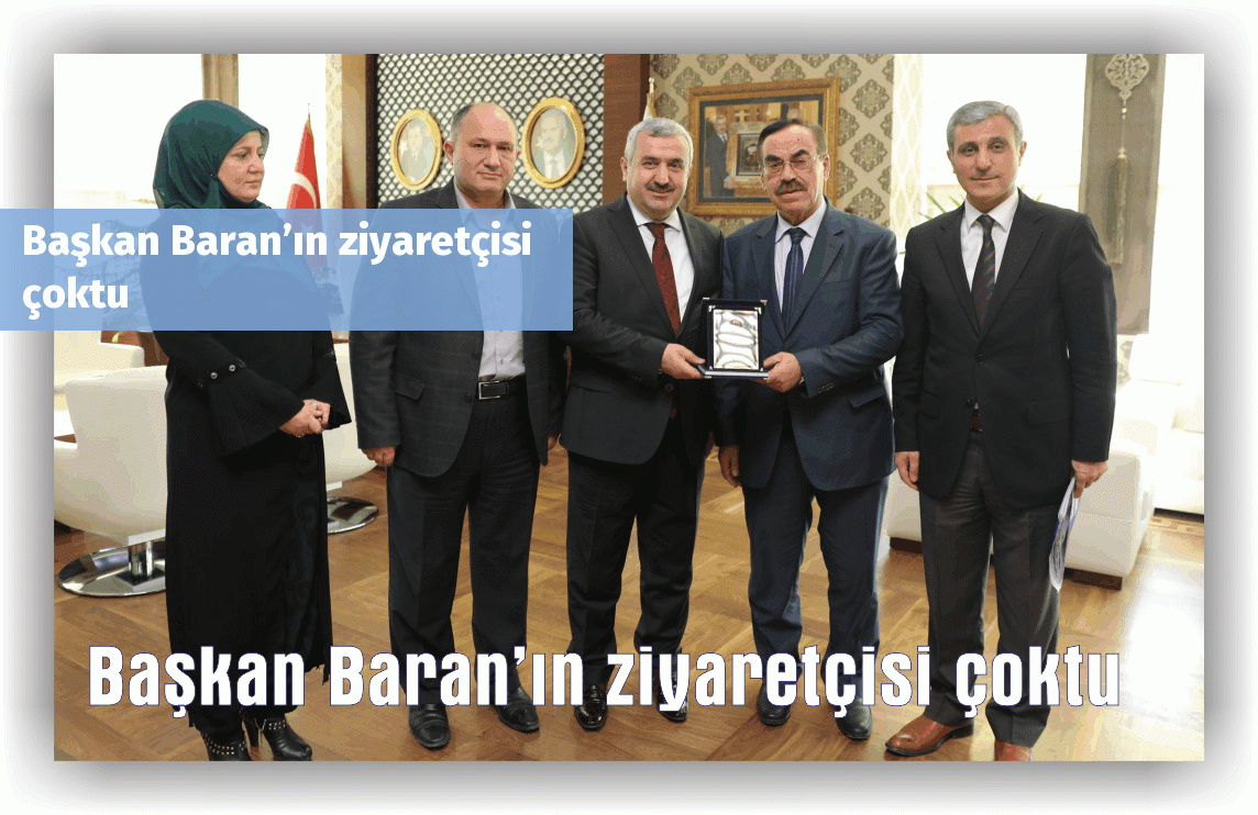 Başkan Baran’ın ziyaretçisi çoktu