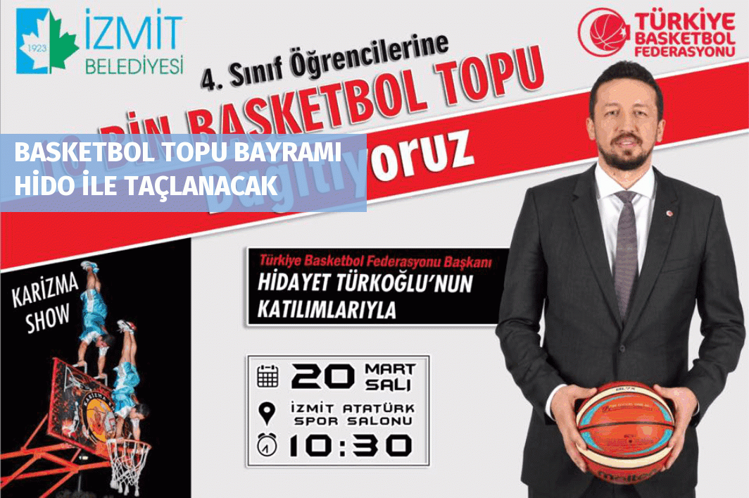 BASKETBOL TOPU BAYRAMI HİDO İLE TAÇLANACAK