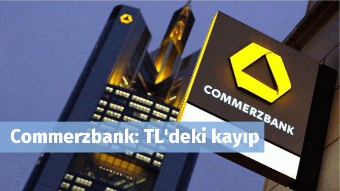 Commerzbank: TL'deki kayıp