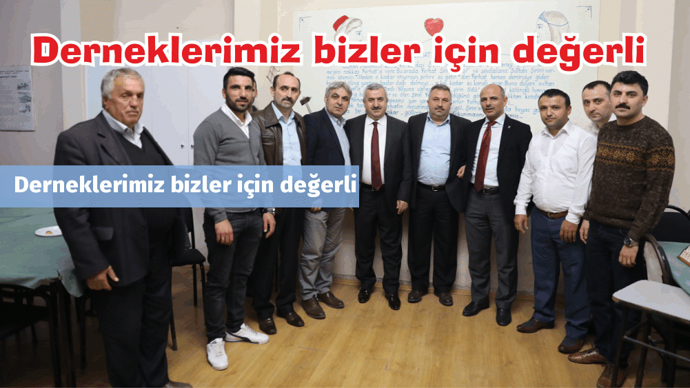 Derneklerimiz bizler için değerli