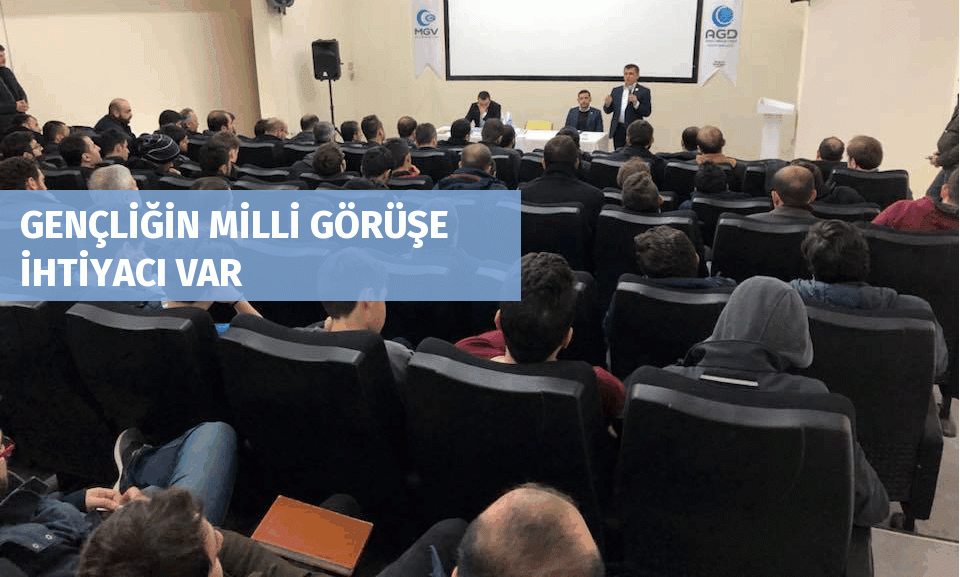 GENÇLİĞİN MİLLİ GÖRÜŞE İHTİYACI VAR