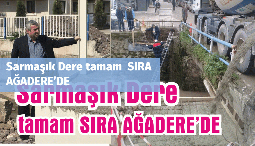 Sarmaşık Dere tamam  SIRA AĞADERE’DE