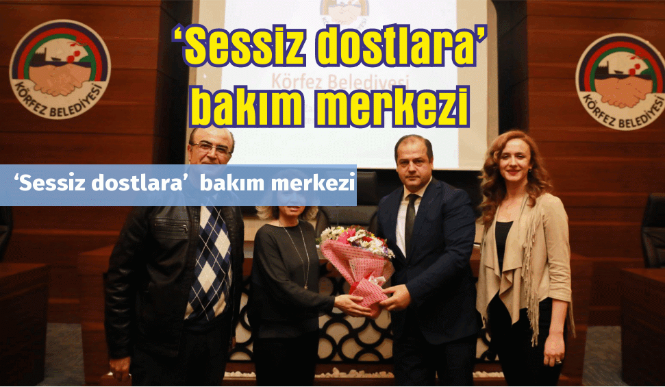 ‘Sessiz dostlara’  bakım merkezi