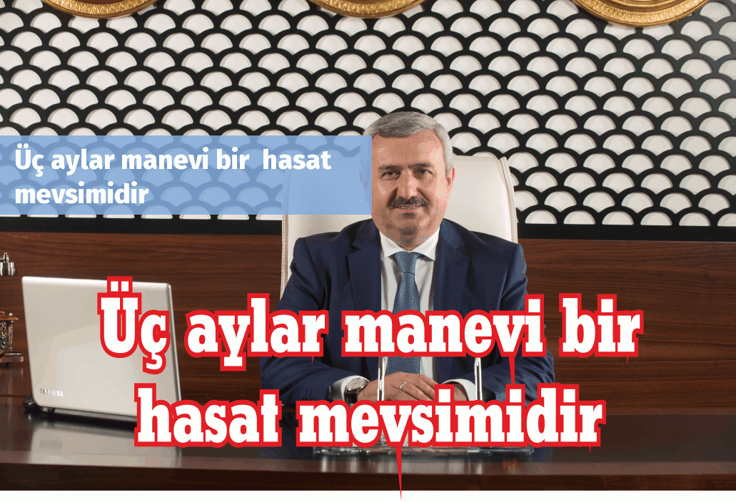 Üç aylar manevi bir  hasat mevsimidir