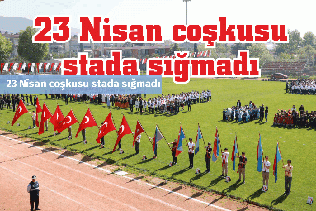 23 Nisan coşkusu stada sığmadı