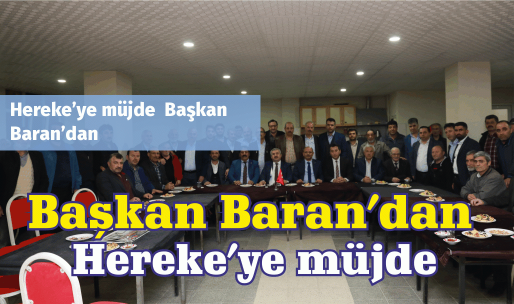 Hereke’ye müjde  Başkan Baran’dan