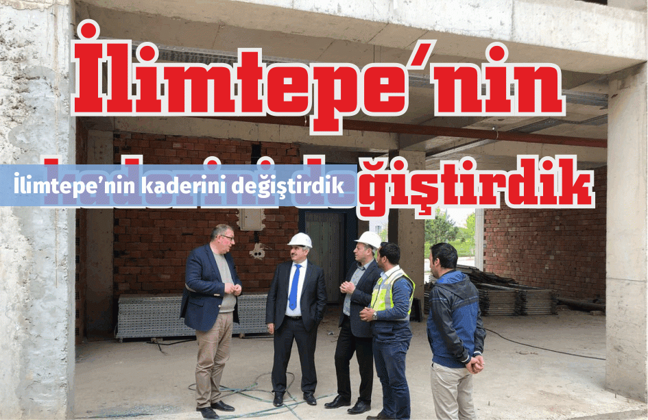 İlimtepe’nin kaderini değiştirdik