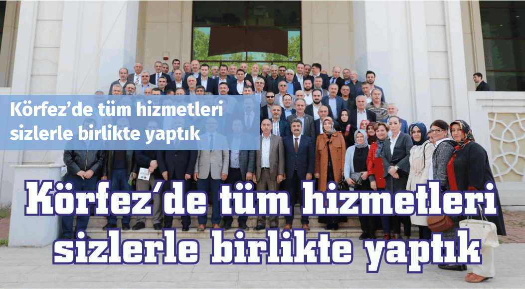 Körfez’de tüm hizmetleri  sizlerle birlikte yaptık