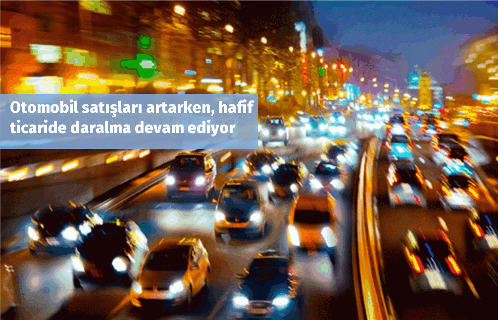 Otomobil satışları artarken, hafif ticaride daralma devam ediyor