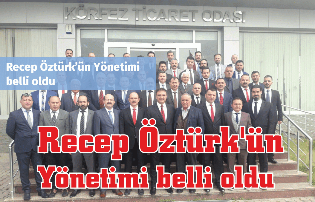 Recep Öztürk’ün Yönetimi belli oldu