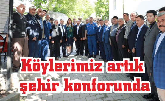 Köylerimiz artık şehir konforunda