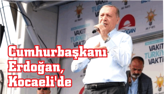 Cumhurbaşkanı Erdoğan, Kocaeli'de