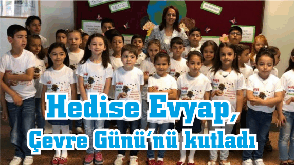 Hedise Evyap, 5 Haziran Çevre Günü’nü kutladı