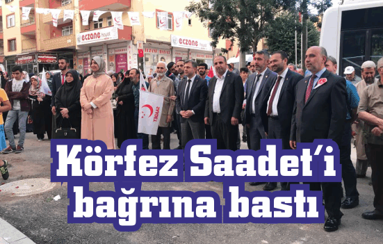 “Körfez Saadet’i bağrına bastı”